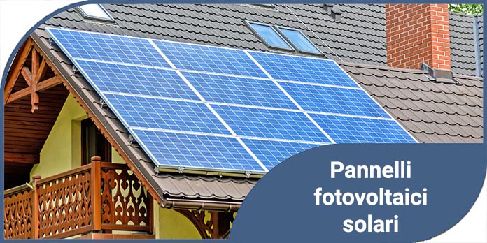 Pannelli fotovoltaici solari Pannelli fotovoltaici solari